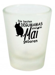 Schnapsglas, Die besten Degumamas sind im Mai geboren Degu Haustier