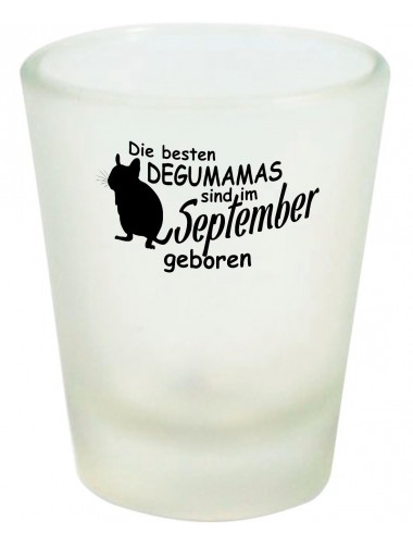 Schnapsglas, Die besten Degumamas sind im September geboren Degu Haustier