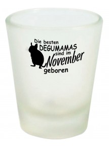 Schnapsglas, Die besten Degumamas sind im November geboren Degu Haustier