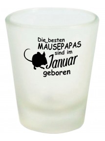 Schnapsglas, Die besten Mäusepapas sind im Januar geboren Maus Farbmaus Haustier