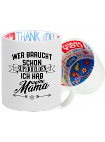 Dankeschön Keramiktasse, Wer braucht schon Superhelden ich hab meine Mama