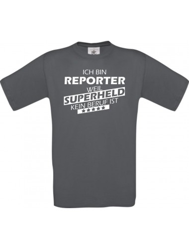 Männer-Shirt Ich bin Reporter, weil Superheld kein Beruf ist, grau, Größe L