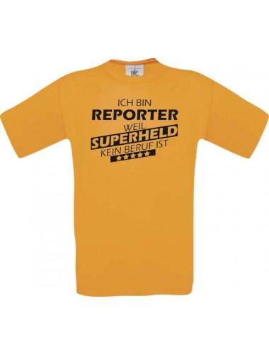 Männer-Shirt Ich bin Reporter, weil Superheld kein Beruf ist, orange, Größe L