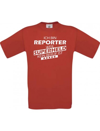 Männer-Shirt Ich bin Reporter, weil Superheld kein Beruf ist, rot, Größe L