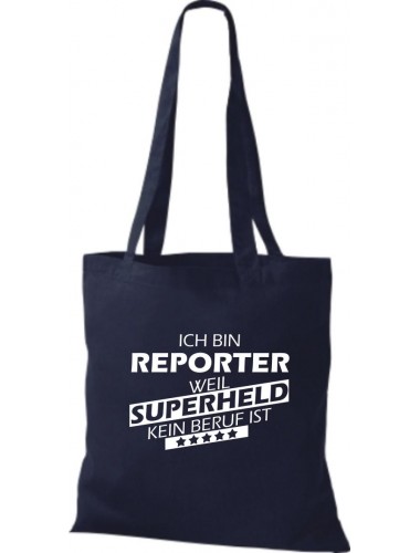 Stoffbeutel Ich bin Reporter, weil Superheld kein Beruf ist Farbe navy