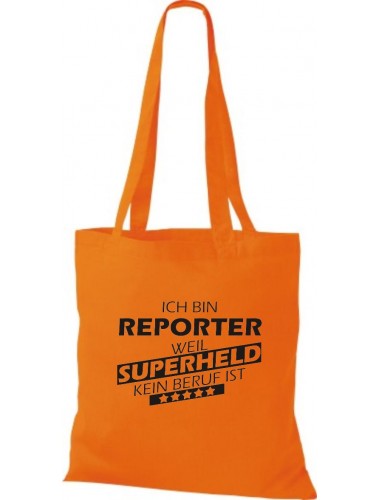 Stoffbeutel Ich bin Reporter, weil Superheld kein Beruf ist Farbe orange