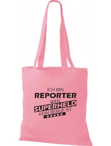 Stoffbeutel Ich bin Reporter, weil Superheld kein Beruf ist Farbe rosa