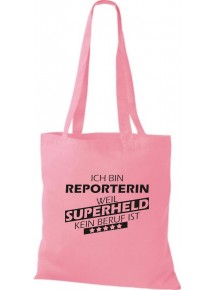 Stoffbeutel Ich bin Reporterin, weil Superheld kein Beruf ist Farbe rosa