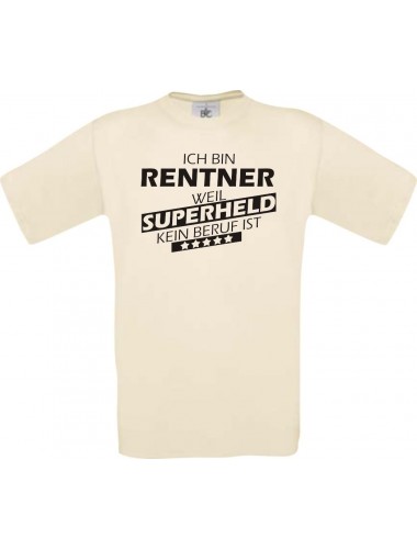 Männer-Shirt Ich bin Rentner, weil Superheld kein Beruf ist, natur, Größe L