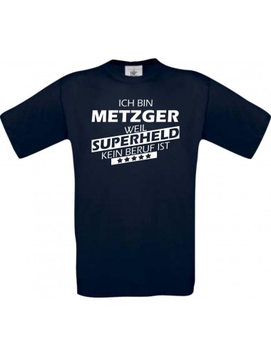 Männer-Shirt Ich bin Metzger, weil Superheld kein Beruf ist, navy, Größe L