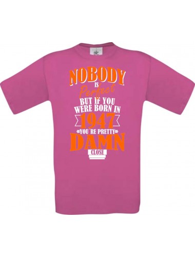 Unisex T-Shirt Nobody is Perfect but if you 1947 Damn close, pink, Größe L