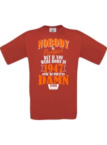 Unisex T-Shirt Nobody is Perfect but if you 1947 Damn close, rot, Größe L