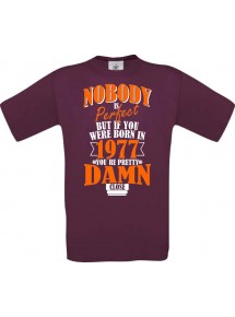 Unisex T-Shirt Nobody is Perfect but if you 1977 Damn close, burgundy, Größe L