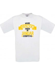 Unisex T-Shirt Wahre LEGENDEN haben im JANUAR Geburtstag, weiss, Größe L