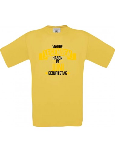 Unisex T-Shirt Wahre LEGENDEN haben im JUNI Geburtstag, gelb, Größe L