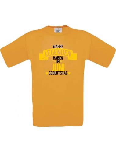 Unisex T-Shirt Wahre LEGENDEN haben im JUNI Geburtstag, orange, Größe L