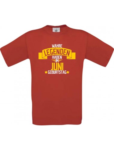 Unisex T-Shirt Wahre LEGENDEN haben im JUNI Geburtstag, rot, Größe L