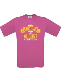 Unisex T-Shirt Wahre LEGENDEN haben im AUGUST Geburtstag, pink, Größe L