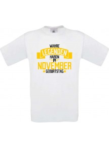 Unisex T-Shirt Wahre LEGENDEN haben im NOVEMBER Geburtstag, weiss, Größe L