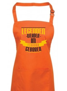 Kochschürze Legenden werden im FEBRUAR geboren, Farbe orange