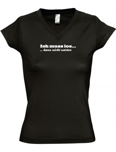 sportlisches Ladyshirt mit V-Ausschnitt kultiger Spruch ich muss los  kann nicht warten, Farbe schwarz, Größe L