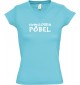 sportlisches Ladyshirt mit V-Ausschnitt kultiger Spruch Hirnloser Pöbel, Farbe tuerkis, Größe L