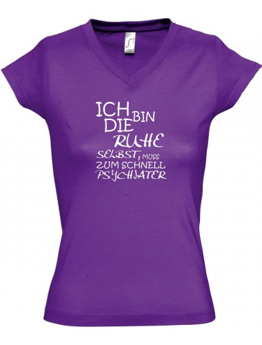 sportlisches Ladyshirt mit V-Ausschnitt kultiger Spruch Ich bin die Ruhe selbst, muss zum Schnellpsychater, Farbe lila, Größe