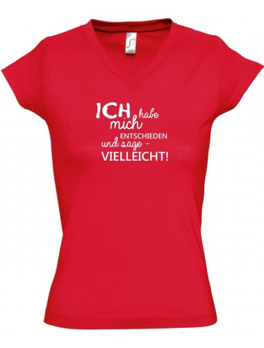 sportlisches Ladyshirt mit V-Ausschnitt kultiger Spruch ich habe mich entschieden und sage vielleicht, Farbe rot, Größe L
