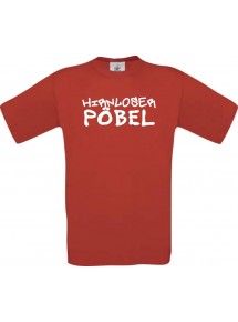 Kinder-Shirt kultiger Spruch Hirnloser Pöbel kult Unisex T-Shirt, Größe 104-164