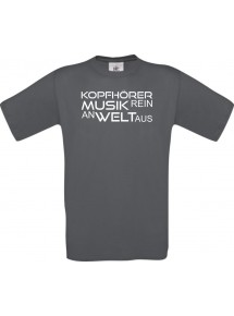 T-Shirt kultiger Spruch Kopfhörer rein, Musik an, Welt aus  kult, Größe: S- XXXL